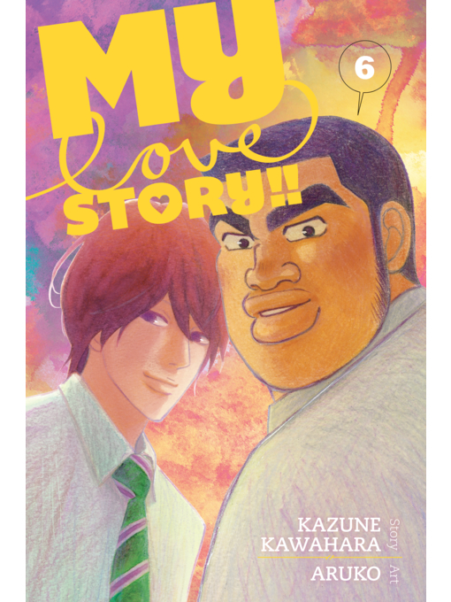 Title details for My Love Story!!, Volume 6 by Kazune Kawahara - Available